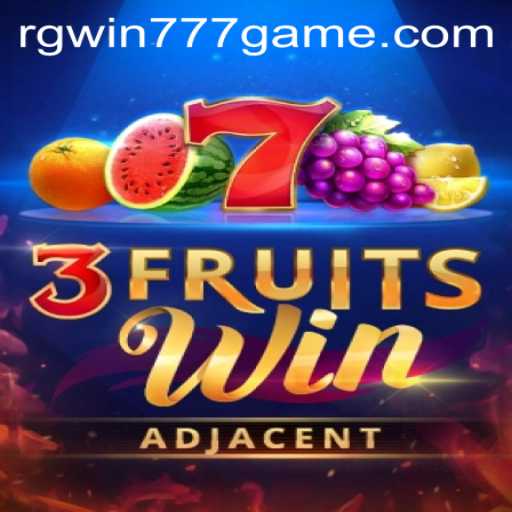 Exploring the Exciting World of 3FruitsWin with RGWIN777