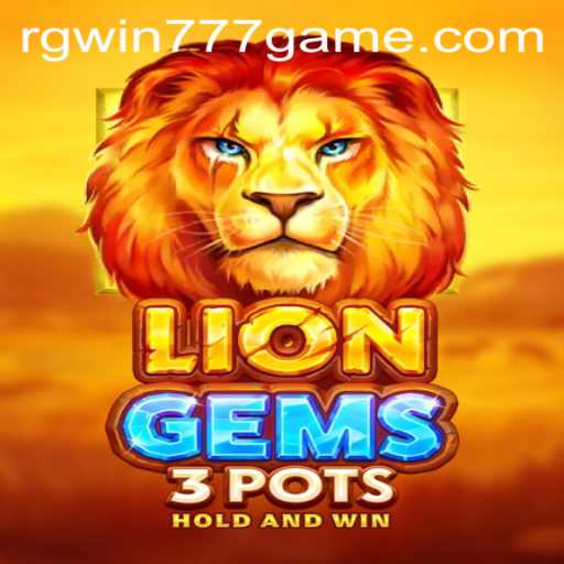 Master the Wild with LionGems3pots and Unlock Fortune with RGWIN777