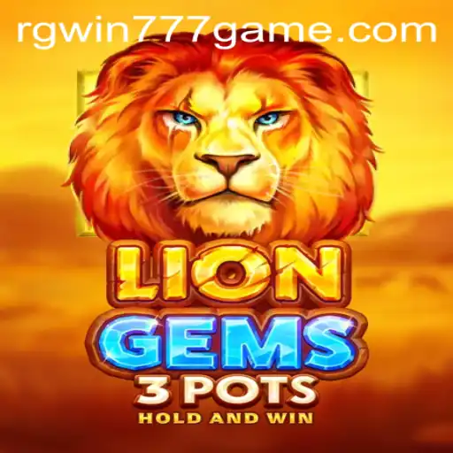 Master the Wild with LionGems3pots and Unlock Fortune with RGWIN777